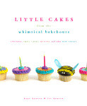 Little Cakes From The Whimsical Bakehouse